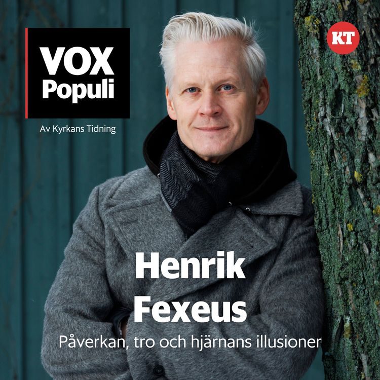 cover art for Henrik Fexeus om påverkan, tro och hjärnans illusioner