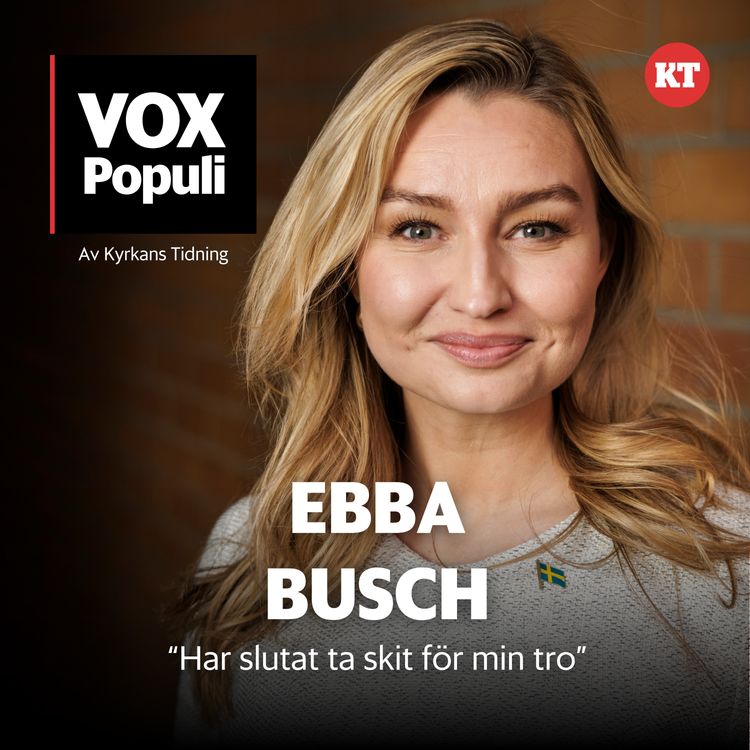 cover art for Ebba Busch om rädslan, tron och det goda livet