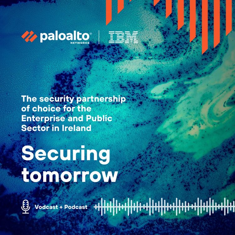 cover art for Cyber Resilience by Design: AI, Cloud & Platformization for Ireland’s Enterprise | Palo Alto Networks & IBM Consulting