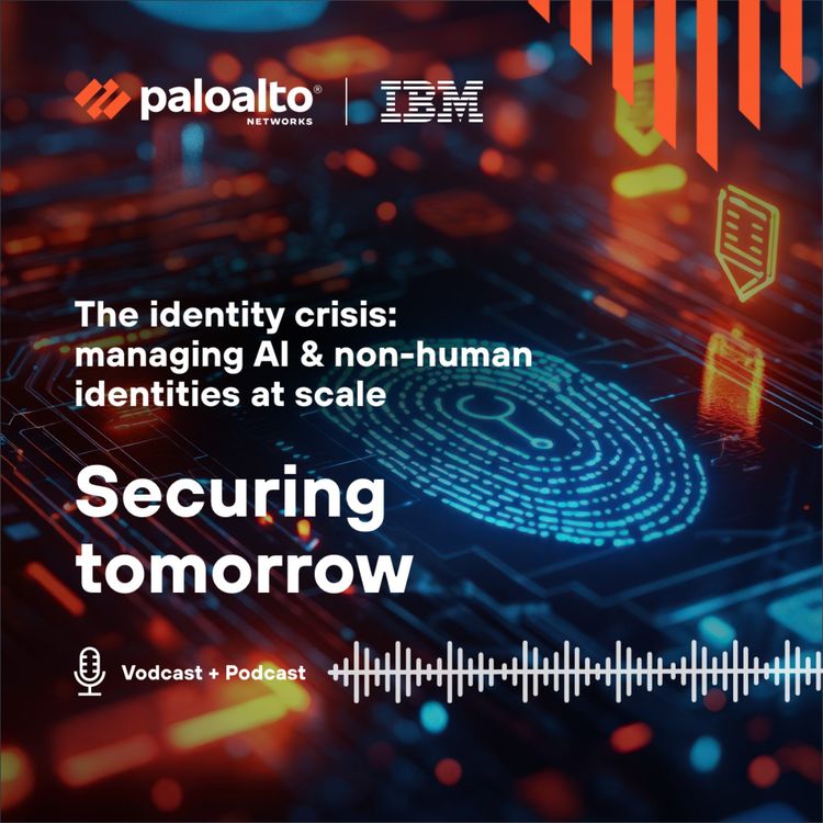 cover art for Identity is the new security control plane | Dive into CyberArk with IBM and Palo Alto Networks