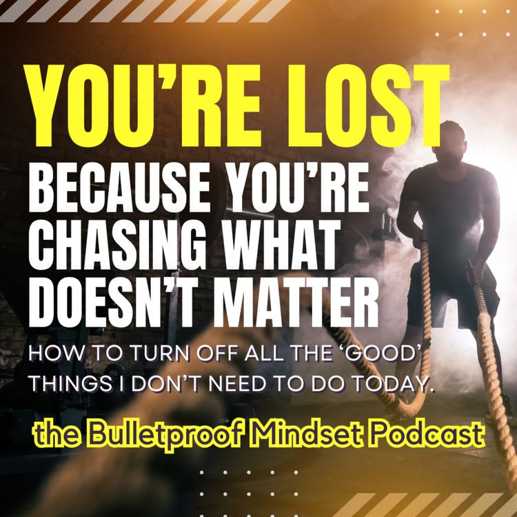 cover art for You're Lost Because You're Chasing What Doesn't Matter!