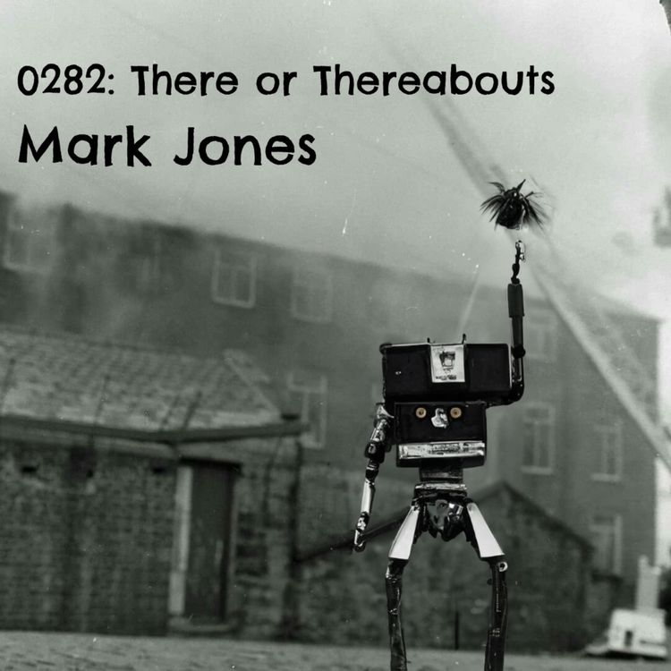 cover art for 0282: There or Threreabouts - Mark Jones