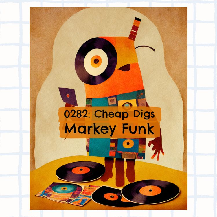 cover art for 0282: Cheap Digs - Markey Funk