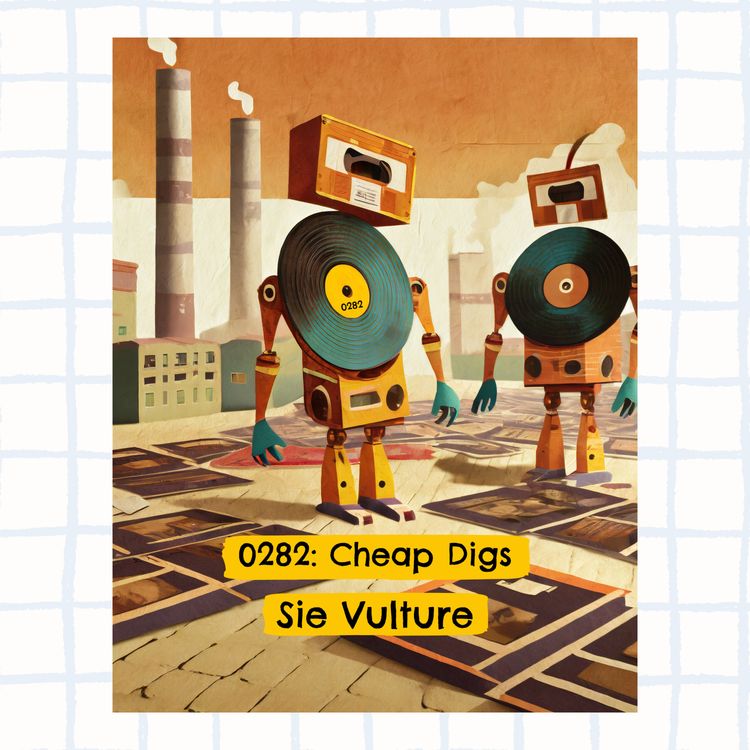 cover art for 0282: Cheap Digs - Sie Vulture