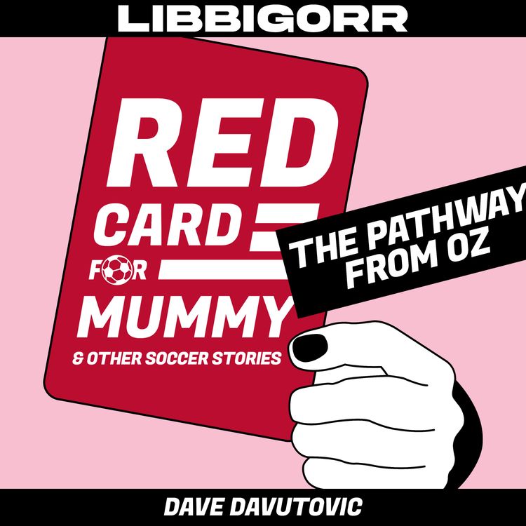 cover art for Red Card For Mummy & Other Soccer Stories: World Football's Pathway from Australia