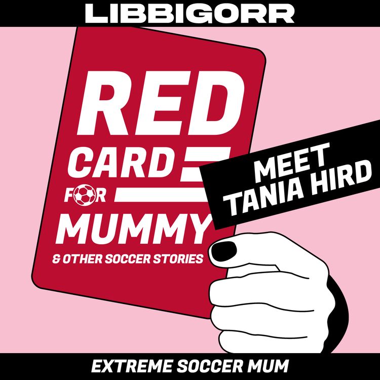 cover art for Red Card For Mummy & Other Soccer Stories: Tania Hird Extreme Soccer Mum