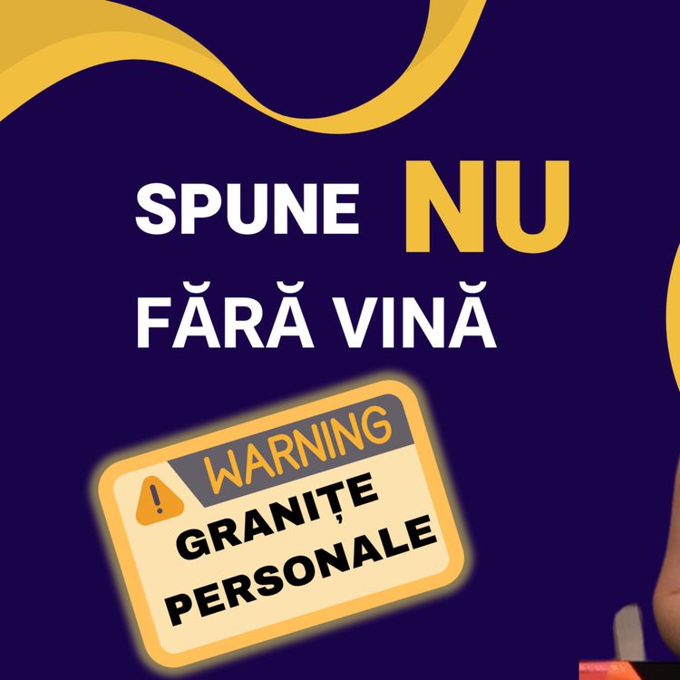 cover art for Granițele personale sau cum spunem NU fără vină?