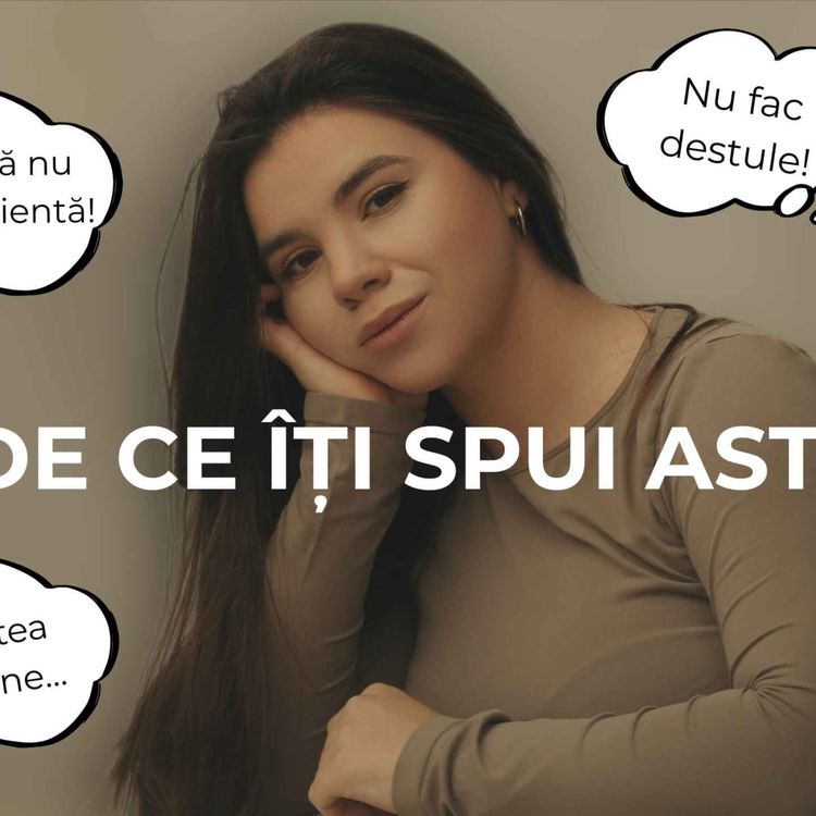 cover art for Te simți mereu „nu destul”? Adevărul dur despre lipsa iubirii de sine!