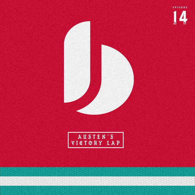 cover art for Episode Fourteen - Austen's Victory Lap