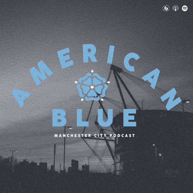 cover art for Introducing: American Blue - Manchester City Podcast