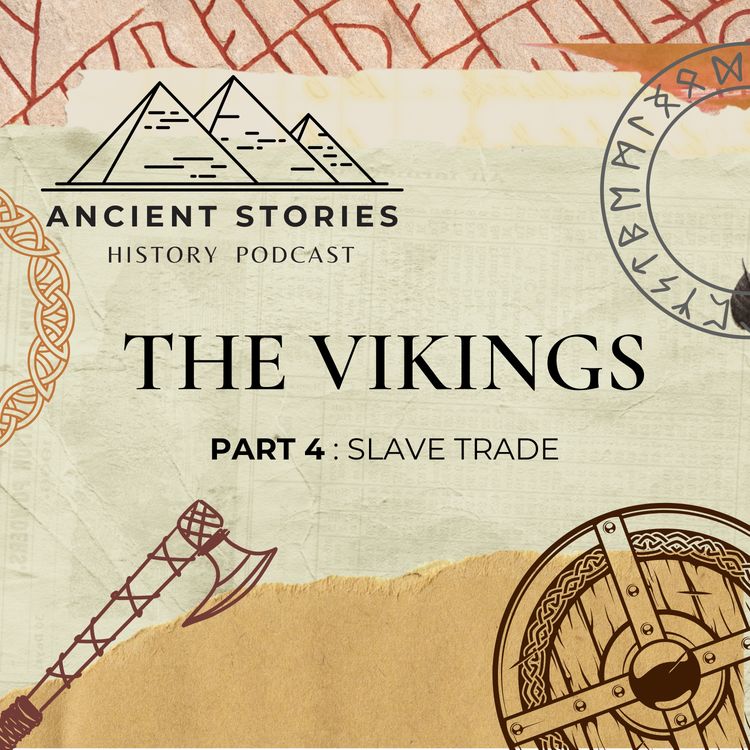 cover art for The Vikings - Part 4 : Slave Trade and Cultural Exchange