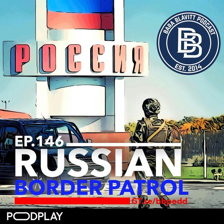 cover art for 146 – 2018: Russian border patrol