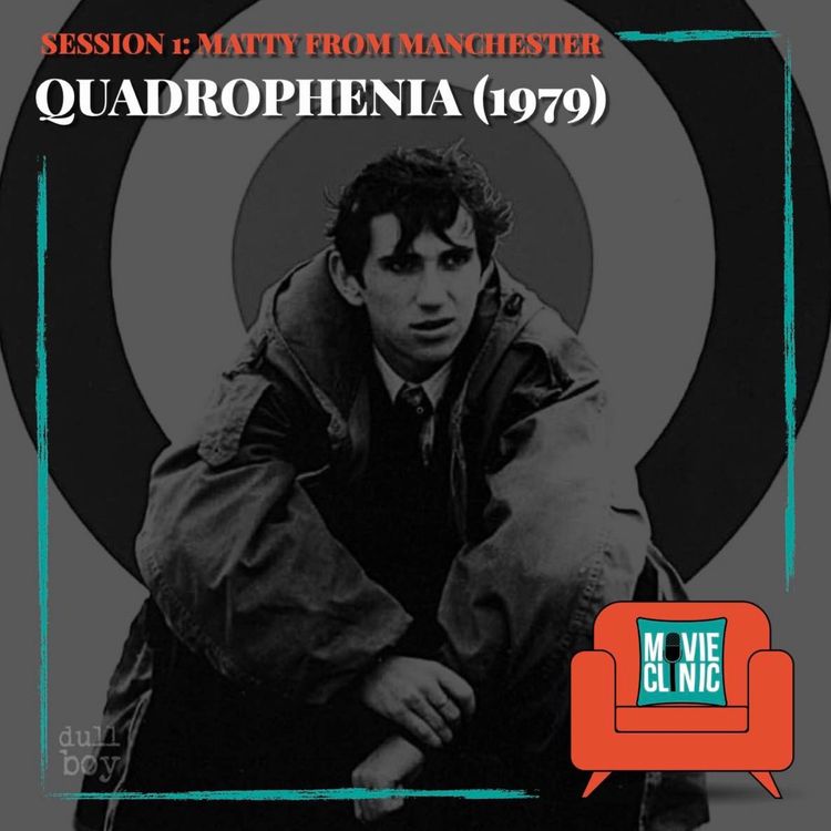 cover art for Movie Clinic - Session 1: Matty from Manchester - Quadrophenia (1979)