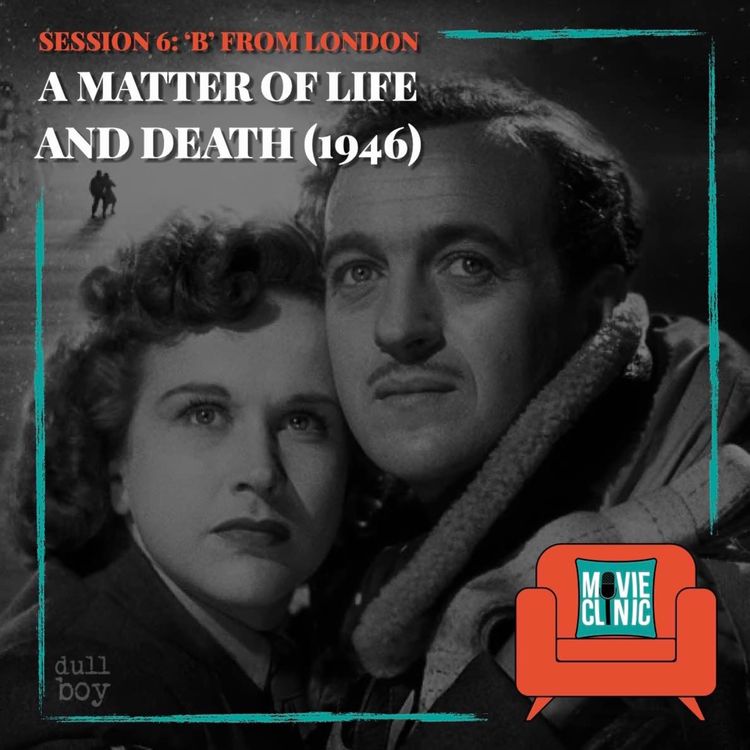 cover art for Movie Clinic - Session 6: B from London - A Matter of Life and Death (1946)