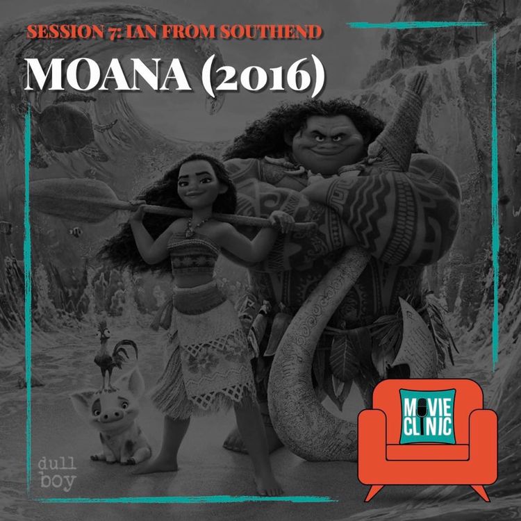 cover art for Movie Clinic - Session 7: Ian from Southend - Moana (2016)