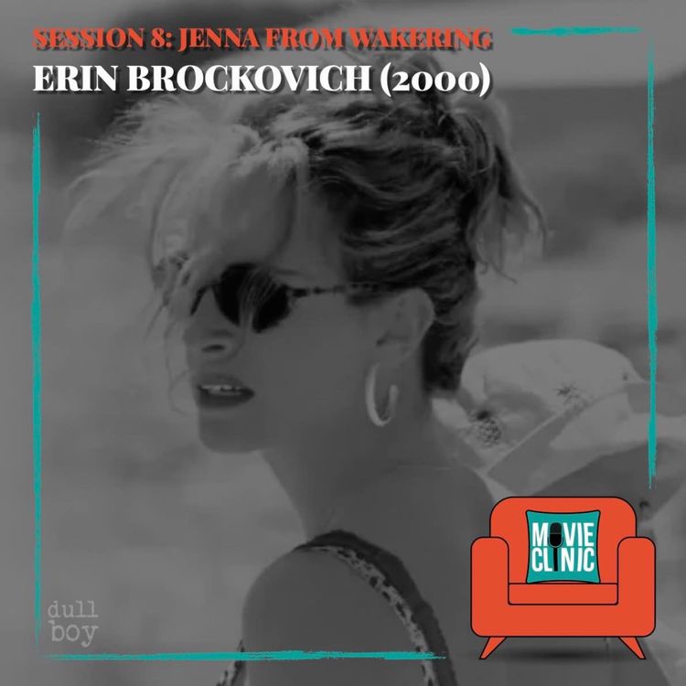 cover art for Movie Clinic - Session 8: Jenna from Wakering - Erin Brockovich (2000)