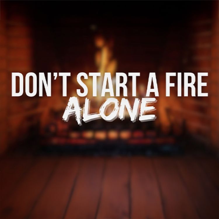 cover art for Don't Start A Fire Alone | Pastor Tim Ashley | February 1, 2026