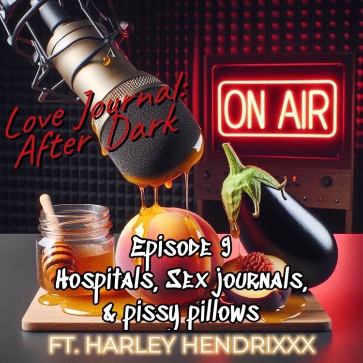 cover art for Episode 9: Hospitals, Sex Journals, & Pissy Pillows
