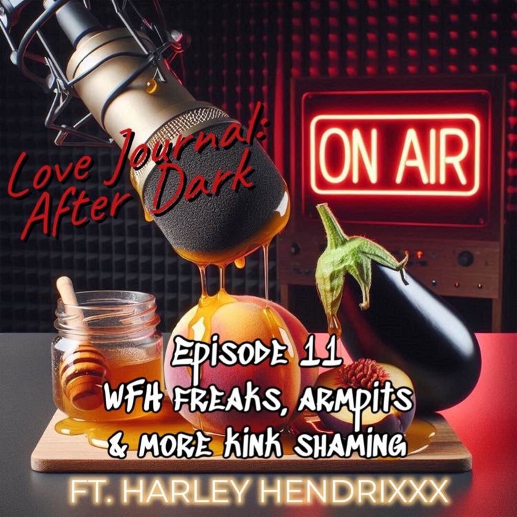 cover art for Episode 11: WFH Freaks, Armpits, & More Kink Shaming