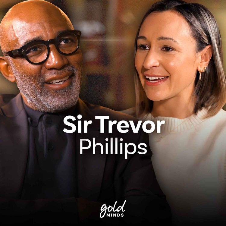 cover art for Sir Trevor Phillips: Britain, Racism & the Legacy He Wants to Leave | Gold Minds