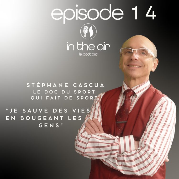 cover art for Dr Stéphane Cascua : “Je sauve des vies en bougeant les gens”