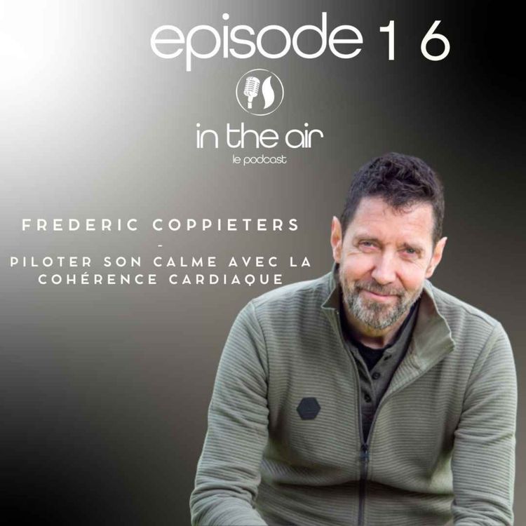 cover art for Frédéric COPPIETERS : Piloter son calme avec la cohérence cardiaque
