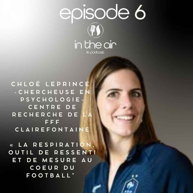 cover art for Chloé Leprince (FFF) : La respiration, un outil de ressenti au cœur du football 