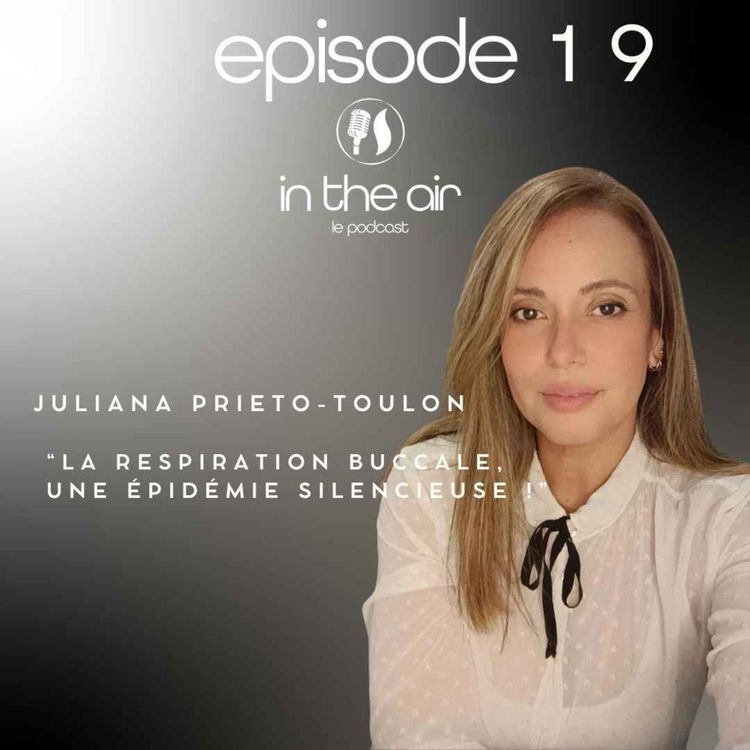 cover art for Juliana Prieto : “La respiration buccale, une épidémie silencieuse !”