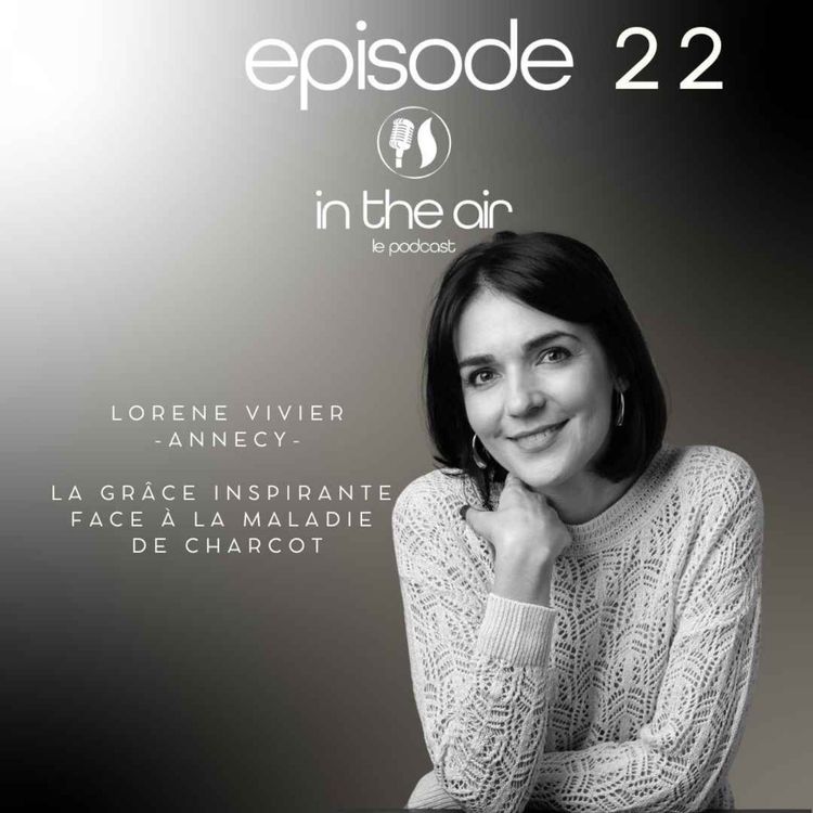 cover art for Lorène Vivier :  la grâce inspirante face à la maladie de Charcot 