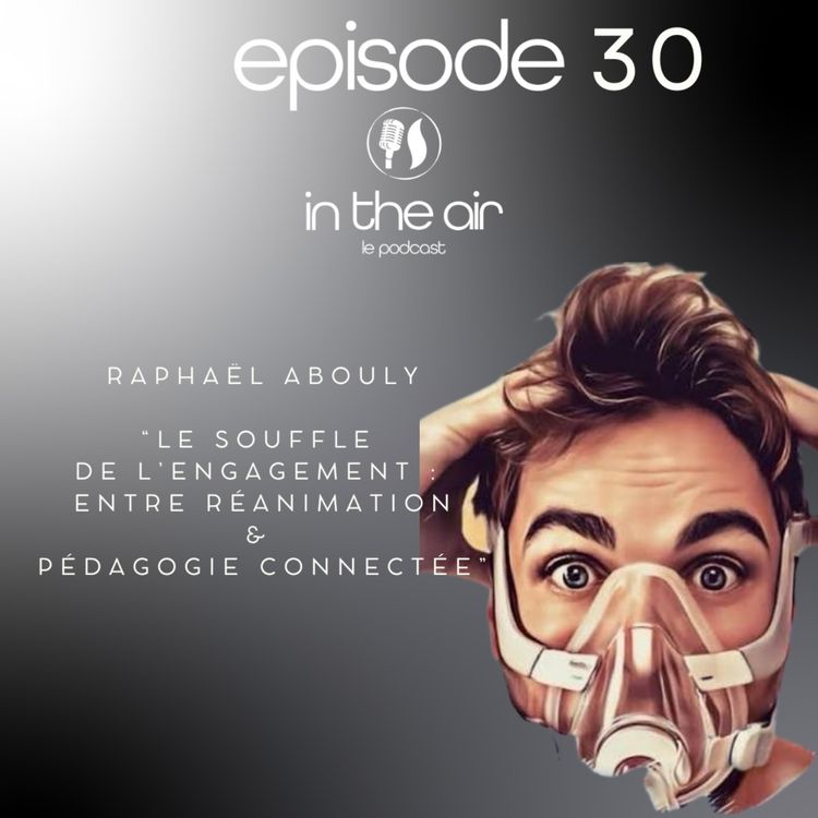 cover art for Raphaël Abouly : le souffle de l’engagement, entre réanimation et pédagogie connectée