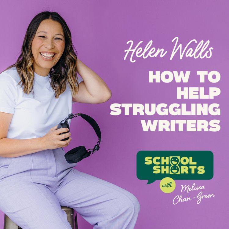 cover art for How to Help Struggling Writers with 'The Writing Teacher' Helen Walls 