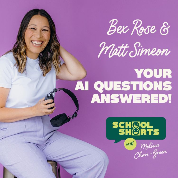 cover art for Your AI questions answered; with Bex Rose and Principal Matt Simeon 