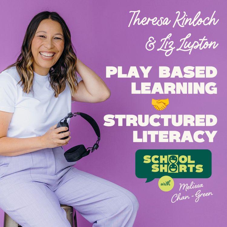 cover art for Play based learning meets Structured Literacy with Liz Lupton and Theresa Kinloch