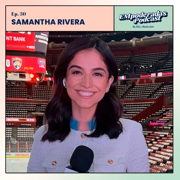 cover art for 30. Empoderandonos con Samantha Rivera 