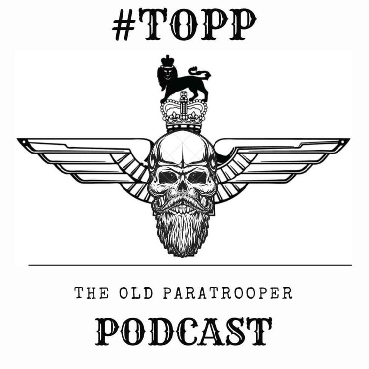 cover art for Episode#28 Former Oasis tour manager, former Para and Firefighter Iain Robertson chats to TOPP.
