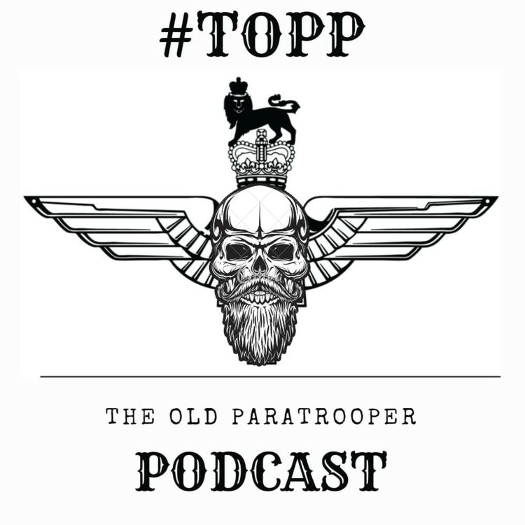 cover art for Episode#29 Former Para and current Firefighter Andy Williams joins TOPP for a very interesting chat.