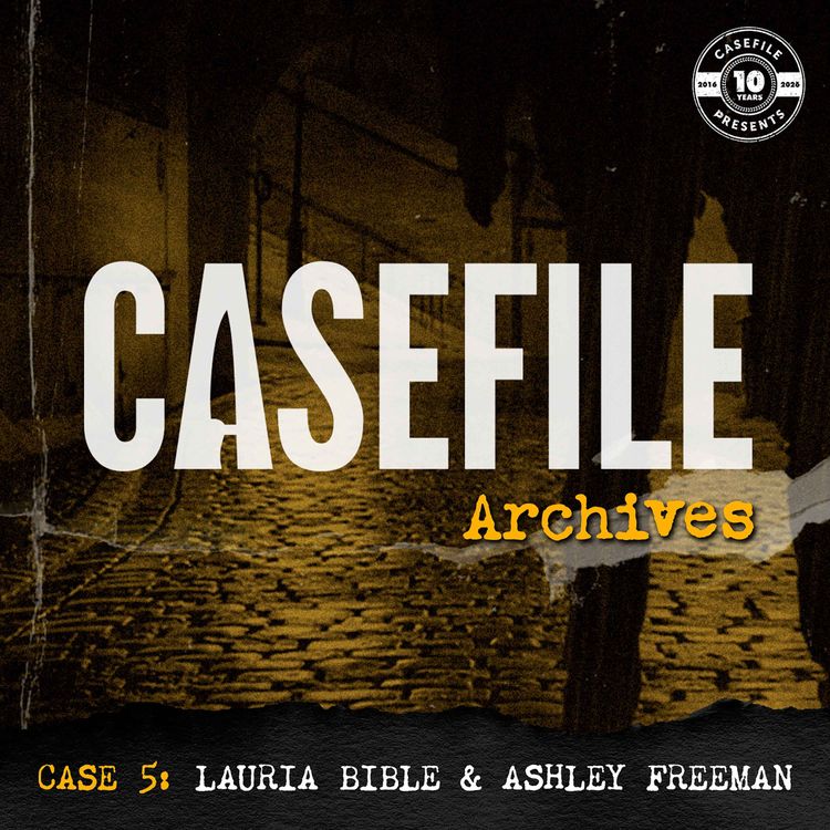 cover art for Casefile Archives 5: Lauria Bible & Ashley Freeman