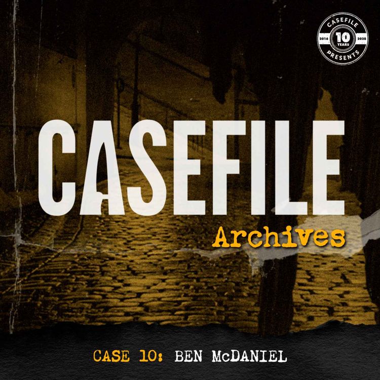 cover art for Casefile Archives 10: Ben McDaniel