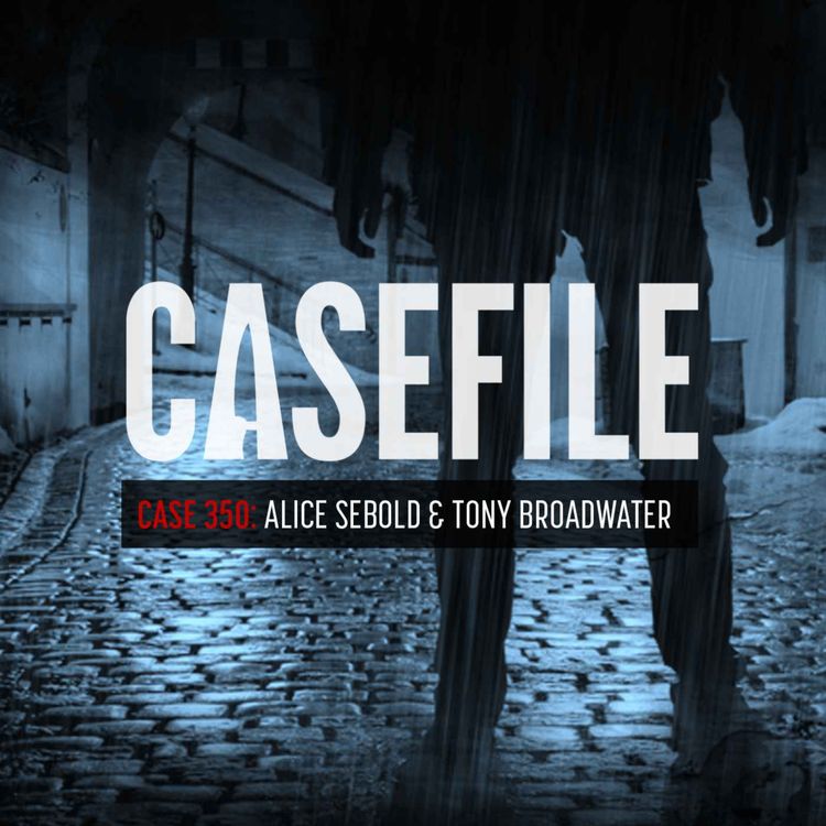 cover art for Case 350: Alice Sebold & Tony Broadwater