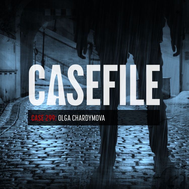 cover art for Case 299: Olga Chardymova