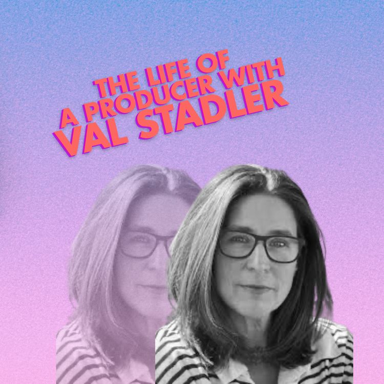 cover art for The Life of a Producer with Val Stadler