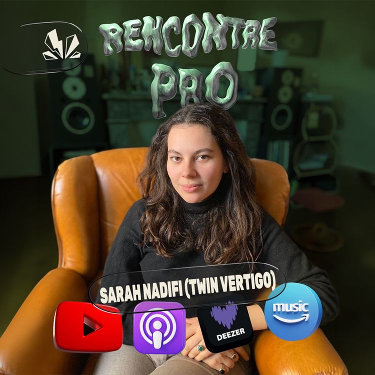 cover art for RENCONTRE PRO avec Sarah Nadifi (directrice et bookeuse de Twin Vertigo)