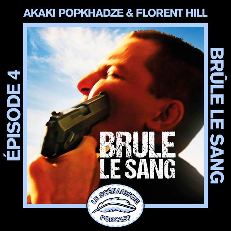 cover art for Brûle le sang avec Akaki Popkhadze & Florent Hill