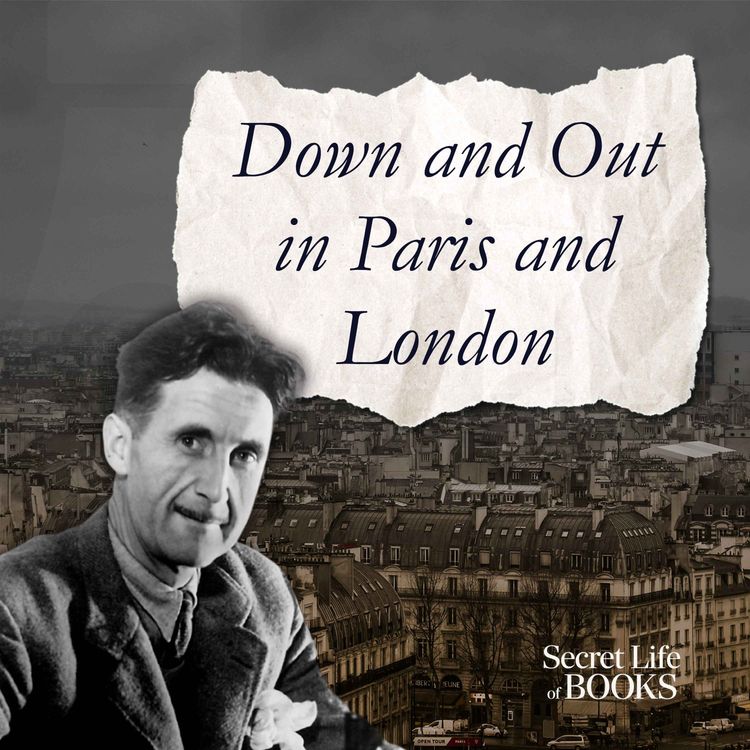 cover art for George Orwell 1: The Best Gap Yah, great food writing and Paris hotels: Down and Out in Paris and London