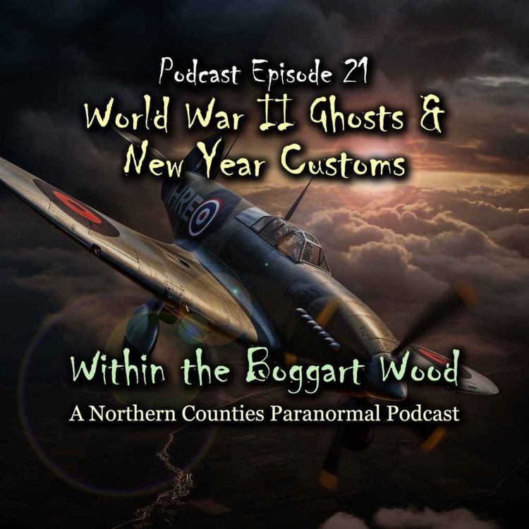 cover art for Episode 21. A 1786 Sunderland ghost story, tales of World War II Ghosts and New Year Customs