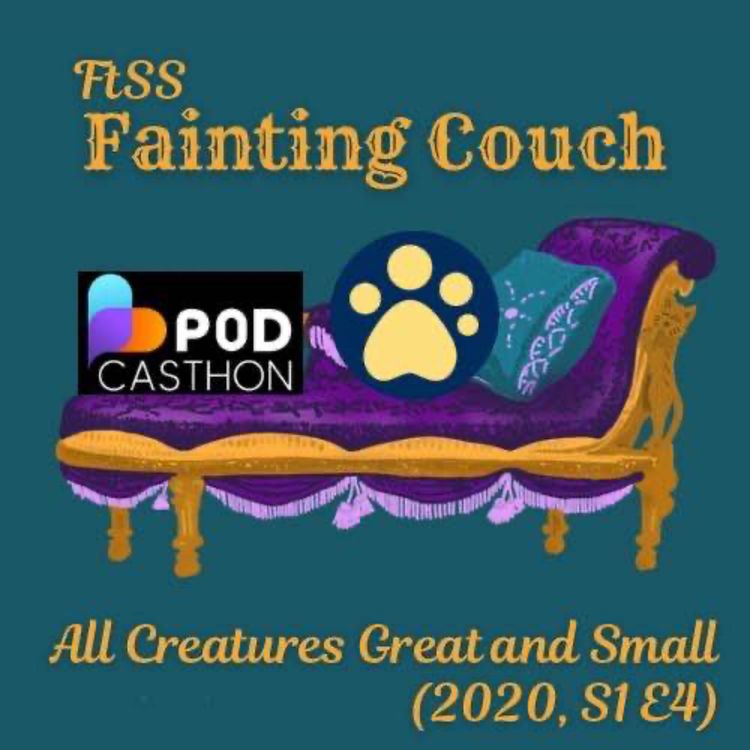 cover art for The Fainting Couch: All Creatures Great and Small (2020, S1 E4)