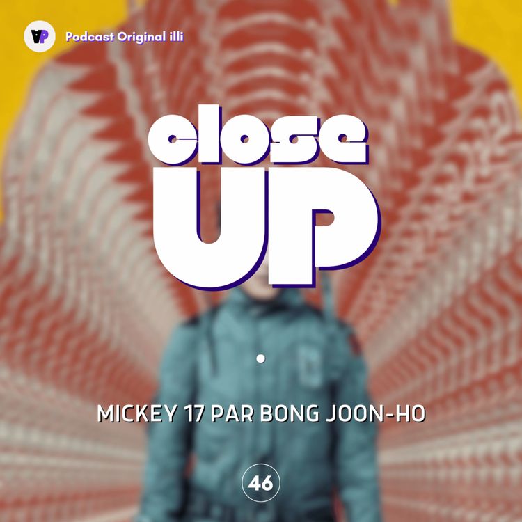 cover art for Close-Up sur Mickey 17 par Bong Joon-ho - Parlons Arts, Ep 46