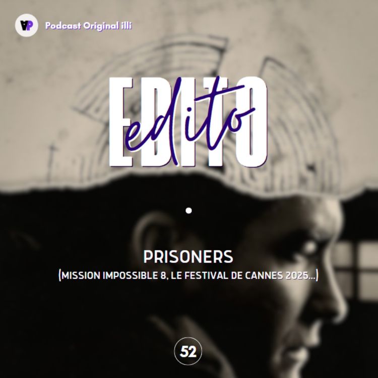 cover art for Prisoners (Mission Impossible 8, Le festival de Cannes 2025…) - Parlons Arts, Ep 52