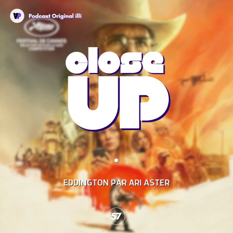 cover art for Close Up sur Eddington par Ari Aster - Parlons Arts, Ep 57