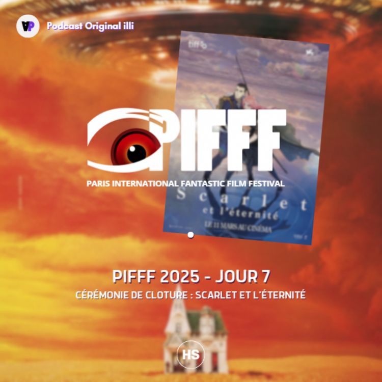 cover art for PIFFF 2025 : Cérémonie de clôture : Scarlet et l'éternité - JOUR 7, Parlons Arts